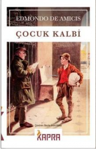 Çocuk Kalbi | Edmondo De Amicis | Kapra Yayıncılık