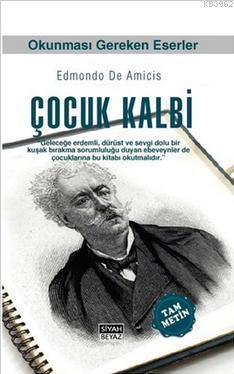 Çocuk Kalbi | Edmondo De Amicis | Siyah Beyaz Yayınları