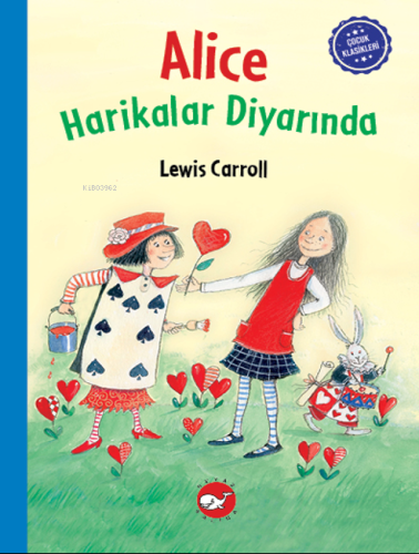 Çocuk Klasikleri: Alice Harikalar Diyarında | Lewis Carroll | Beyaz Ba