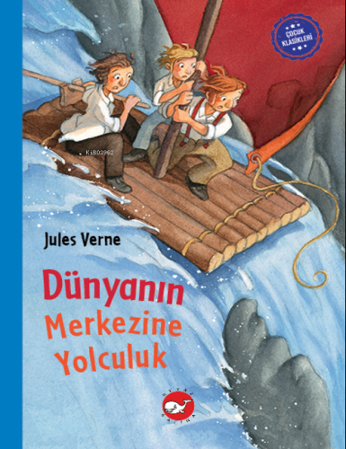 Çocuk Klasikleri: Dünyanın Merkezine Yolculuk | Jules Verne | Beyaz Ba