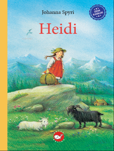 Çocuk Klasikleri: Heidi | Johanna Spyri | Beyaz Balina Yayınları