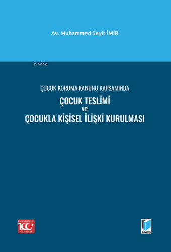 Çocuk Koruma Kanunu Kapsamında Çocuk Teslimi ve Çocukla Kişisel İlişki