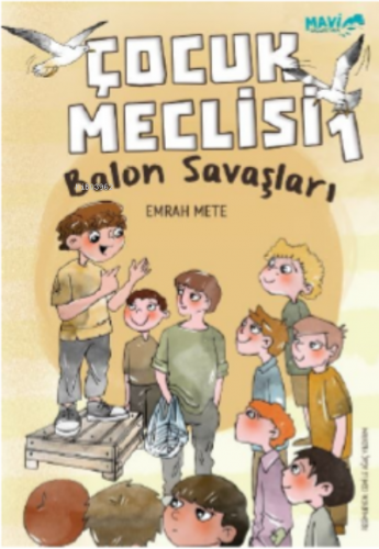 Çocuk Meclisi;Balon Savaşları | Emrah Mete | Mavi Uçurtma Yayınları