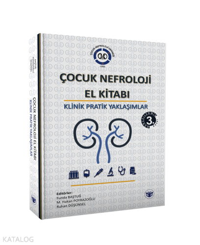 Çocuk Nefroloji El Kitabı-Klinik Pratik Yaklaşımlar | Funda Baştuğ | G