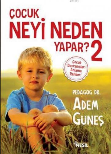 Çocuk Neyi Neden Yapar? 2; Çocuk Davranışları Anlama Rehberi | Adem Gü