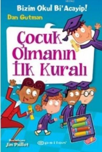 Çocuk Olmanın İlk Kuralı | Dan Gutman | Epsilon Yayınevi