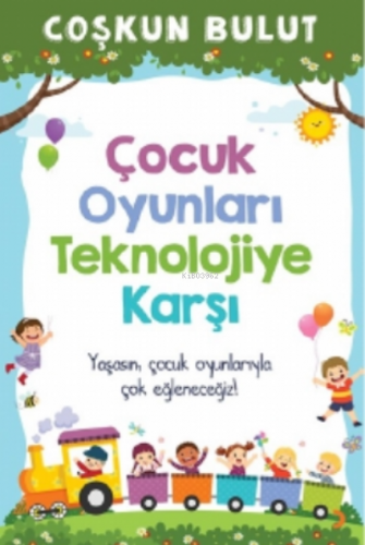 Çocuk Oyunları Teknolojiye Karşı | Coşkun Bulut | Cinius Yayınları