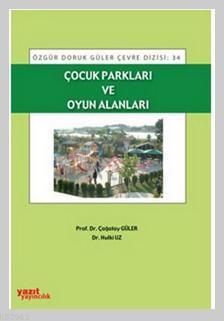 Çocuk Parkları ve Oyun Alanları | Çağatay Güler | Yazıt Yayınları