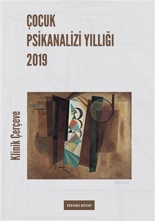 Çocuk Psikanalizi Yıllığı 2019 | Kolektif | Sfenks Kitap