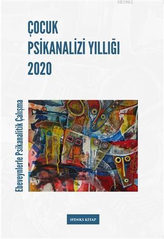 Çocuk Psikanalizi Yıllığı 2020; Ebeveynlerle Klinik Çalışma | Kolektif