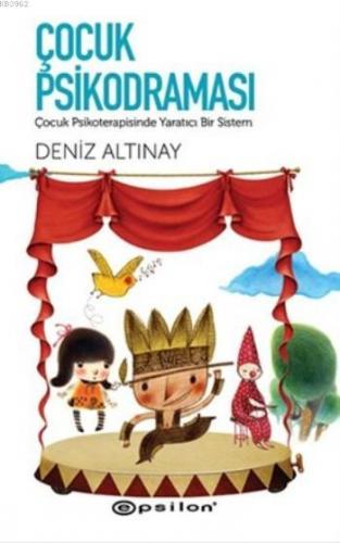 Çocuk Psikodraması | Deniz Altınay | Epsilon Yayınevi