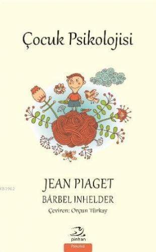 Çocuk Psikolojisi | Jean Piaget | Pinhan Yayıncılık