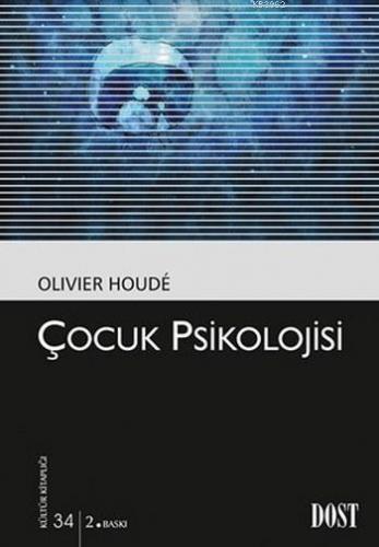 Çocuk Psikolojisi | Olivier Houde | Dost Kitabevi