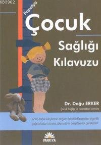 Çocuk Sağlığı Klavuzu | Doğu Erker | Papatya Bilim