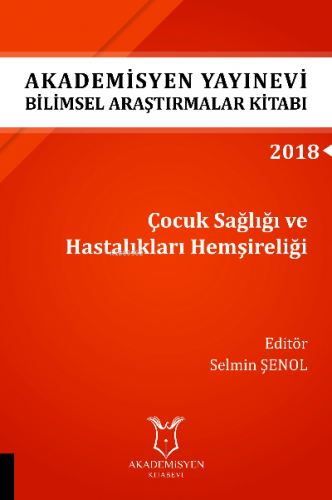 Çocuk Sağlığı ve Hastalıkları Hemşireliği ( AYBAK 2018 Eylül ) | Selmi