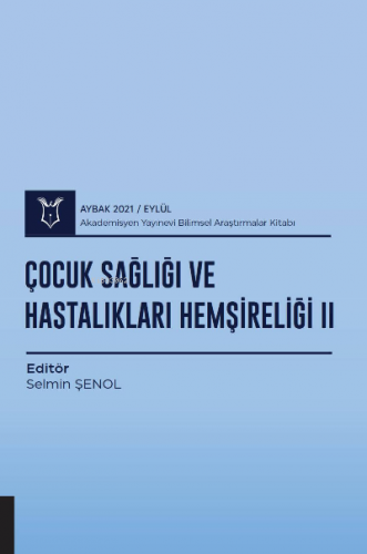 Çocuk Sağlığı ve Hastalıkları Hemşireliği II ( AYBAK 2021 Eylül ) | Se