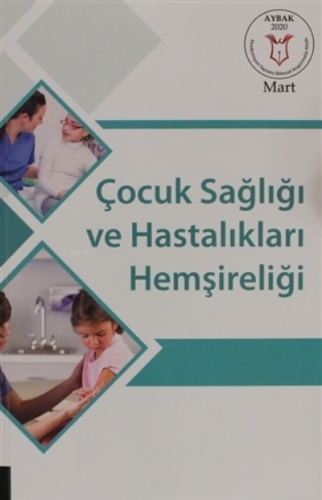 Çocuk Sağlığı ve Hastalıkları Hemşireliği | Selmin Şenol | Akademisyen