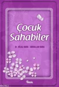 Çocuk Sahabiler (Ciltli) | Abdullah Kara | Nesil Yayınları