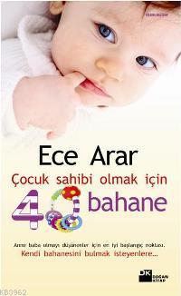 Çocuk Sahibi Olmak İçin 40 Bahane | Ece Arar | Doğan Kitap