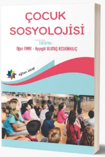 Çocuk Sosyolojisi | Oğuz Emre | Eğiten Kitap