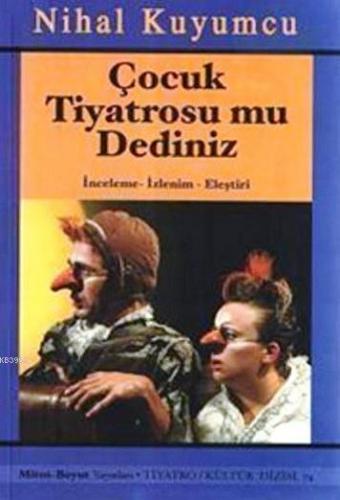 Çocuk Tiyatrosu mu Dediniz | Nihal Kuyumcu | Mitos Boyut Yayınları