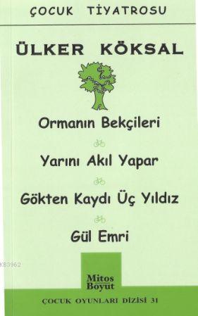 Çocuk Tiyatrosu; Ormanın Bekçileri-Yarını Akıl Yapar-Gökten Kaydı Üç Y