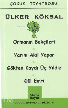 Çocuk Tiyatrosu; Ormanın Bekçileri-Yarını Akıl Yapar-Gökten Kaydı Üç Y