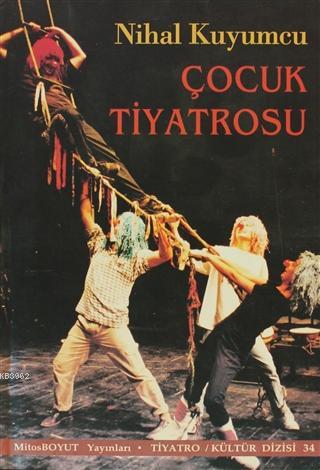 Çocuk Tiyatrosu | Nihal Kuyumcu | Mitos Boyut Yayınları