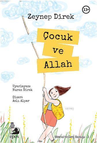 Çocuk Ve Allah - Minerva'nın Genç Baykuşu | Zeynep Direk | Epos Yayınl