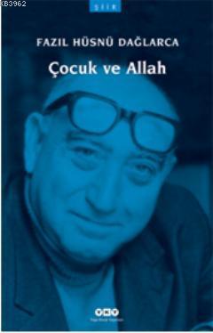 Çocuk ve Allah | Fazıl Hüsnü Dağlarca | Yapı Kredi Yayınları ( YKY )