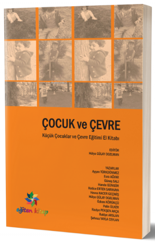 Çocuk ve Çevre;Küçük Çocuklar ve Çevre Eğitimi El Kitabı | Hülya Gülay