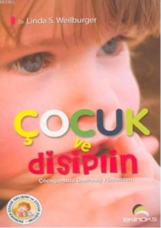 Çocuk ve Disiplin | Linda Weilburger | Ekinoks Yayınevi