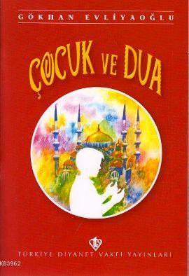 Çocuk ve Dua | Gökhan Evliyaoğlu | Türkiye Diyanet Vakfı Yayınları