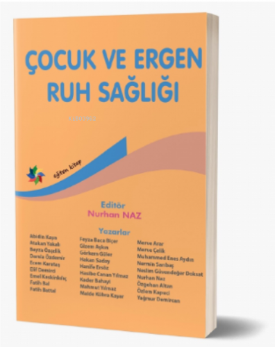 Çocuk Ve Ergen Ruh Sağlığı | Nurhan Naz | Eğiten Kitap