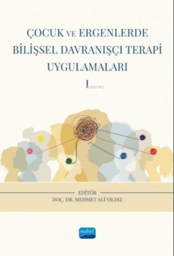 Çocuk Ve Ergenlerde Bilişsel Davranışçı Terapi Uygulamaları - I | Mehm