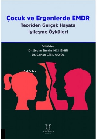 Çocuk ve Ergenlerde EMDR Teoriden Gerçek Hayata İyileşme Öyküleri | Se