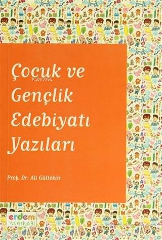 Çocuk ve Gençlik Edebiyatı Yazıları | Ali Gültekin | Erdem Çocuk