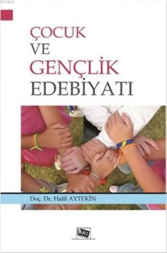 Çocuk ve Gençlik Edebiyatı | Halil Aytekin | Anı Yayıncılık