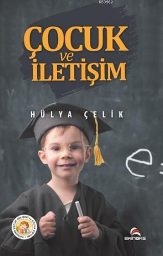 Çocuk ve İletişim | Hülya Çelik | Ekinoks Yayınevi