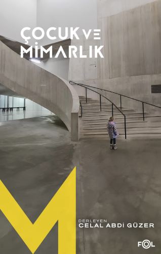 Çocuk ve Mimarlık | Celal Abdi Güzer | Fol Kitap