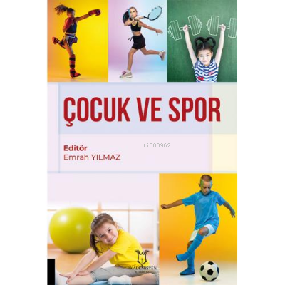 Çocuk ve Spor | Emrah Yılmaz | Akademisyen Kitabevi