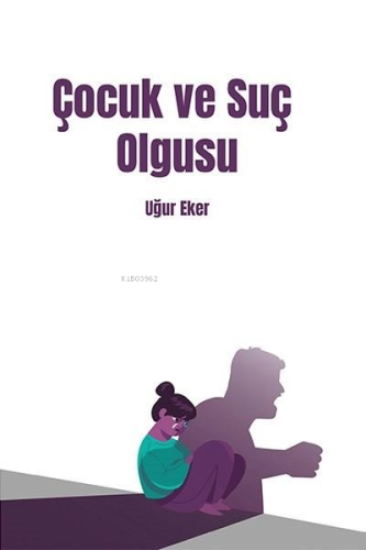 Çocuk ve Suç Olgusu | Uğur Eker | Ritim Sanat Yayınları