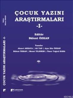 Çocuk Yazını Araştırmaları 1 | Bülent Özkan | Karahan Kitabevi