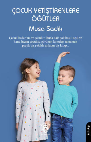 Çocuk Yetiştirenlere Öğütler | Musa Sadık | Dorlion Yayınevi