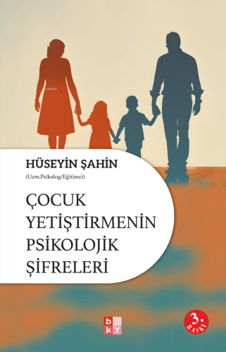 Çocuk Yetiştirmenin Psikolojik Şifreleri | Hüseyin Şahin | Babıali Kül