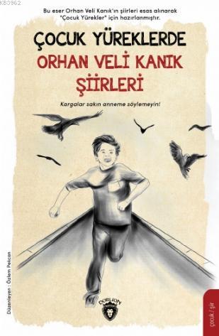 Çocuk Yüreklerde Orhan Veli Kanık Şiirleri | Orhan Veli Kanık | Dorlio