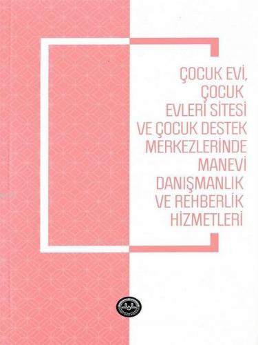 Çocukevi Çocukevleri Sitesi ve Çocuk Destek Merkezlerinde Manevi Danış