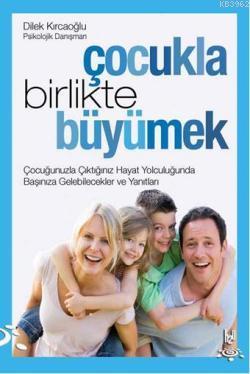 Çocukla Birlikte Büyümek | Dilek Kırcaoğlu | h2o kitap