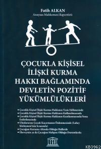 Çocukla Kişisel İlişki Kurma Hakkı Bağlamında Devletin Pozitif Yükümlü