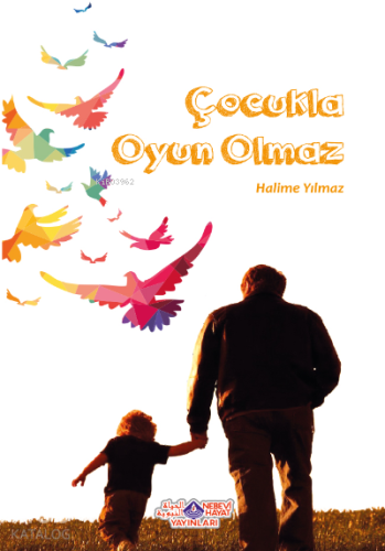 Çocukla Oyun Olmaz | Halime Yılmaz | Nebevi Hayat Yayınları